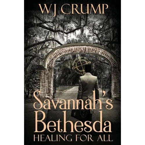 Savannah's Bethesda: Healing for All: Healing for All:
