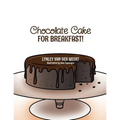 Chocolate Cake for Breakfast!