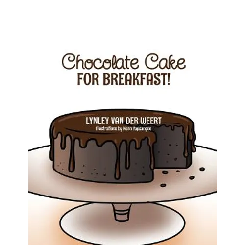 Chocolate Cake for Breakfast!