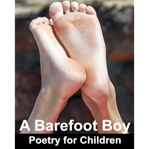 A Barefoot Boy: Poetry for Children