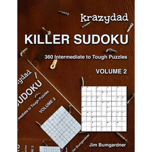 Krazydad Killer Sudoku Volume 2: 360 Intermediate to Tough Puzzles