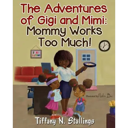 Mommy Works Too Much!