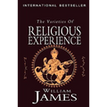 The Varieties of Religious Experience: A Study in Human Nature