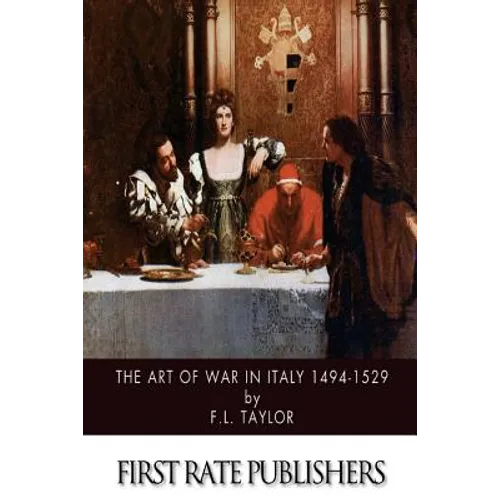 The Art of War in Italy 1494-1529