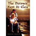 The Distance Kept Us Close: Looking Forward to Going Back
