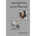Jung and Swedenborg on God and Life After Death