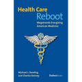 Health Care Reboot: Megatrends Energizing American Medicine