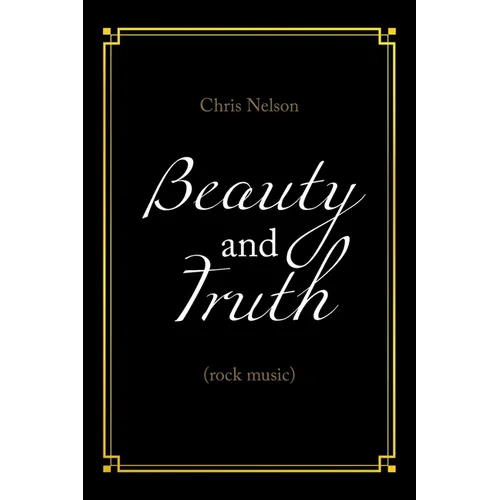 Beauty and Truth: (Rock Music)