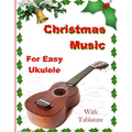 Christmas Music for Easy Ukulele with Tablature