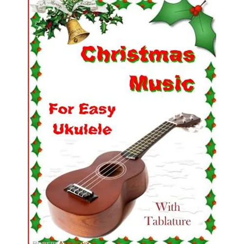 Christmas Music for Easy Ukulele with Tablature