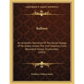 Balloon: An Authentic Narrative Of The Aerial Voyage, Of Mr. Sadler Across The Irish Channel, From Belvedere House, Drumcondra (1812)