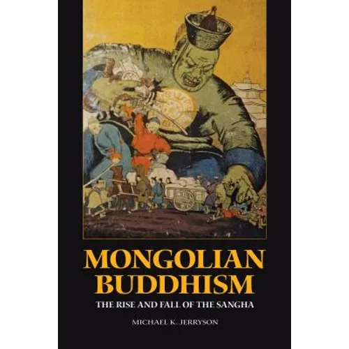 Mongolian Buddhism: The Rise and Fall of the Sangha