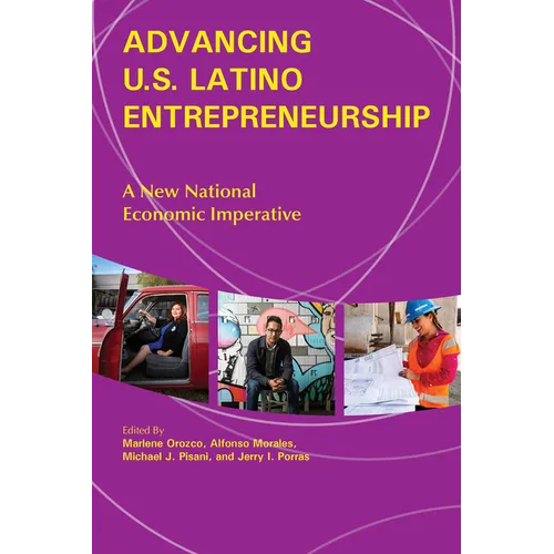 Advancing U.S. Latino Entrepreneurship: A New National Economic Imperative