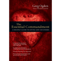 The Essential Commandment: A Disciple's Guide to Loving God and Others