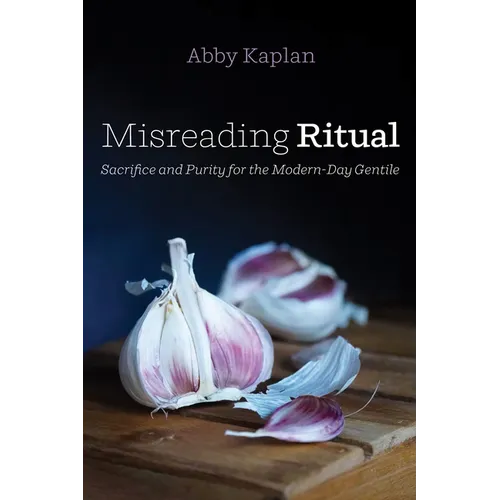 Misreading Ritual: Sacrifice and Purity for the Modern-Day Gentile