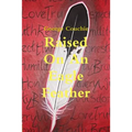 Raised On An Eagle Feather