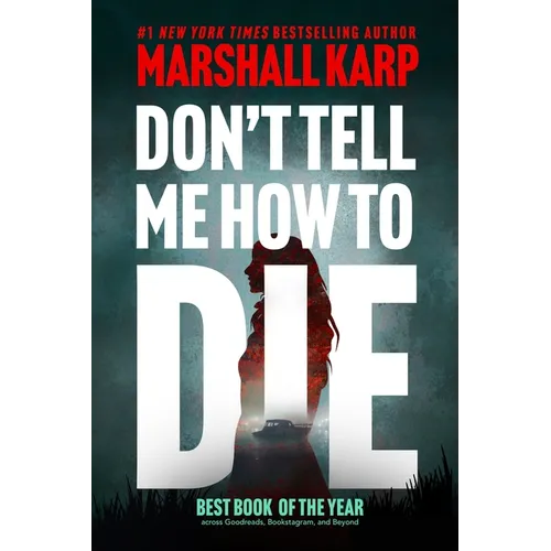 Don't Tell Me How to Die