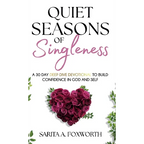 Quiet Seasons of Singleness: A 30 Day Deep Dive Devotional to Build Confidence in God and Self - Hardcover