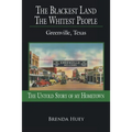 The Blackest Land the Whitest People: Greenville, Texas