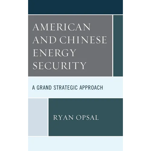 American and Chinese Energy Security: A Grand Strategic Approach