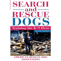 Search and Rescue Dogs: Training the K-9 Hero