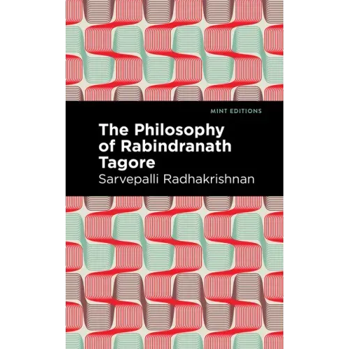 The Philosophy of Rabindranath Tagore