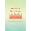 Wo/Men, Scripture, and Politics: Exploring the Cultural Imprint of the Bible