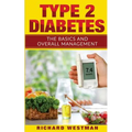 Type 2 Diabetes: The Basics and Overall Management