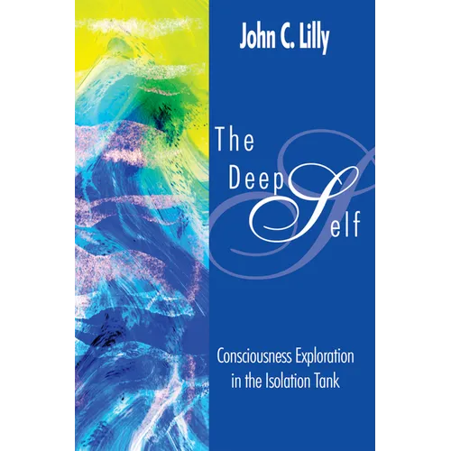 The Deep Self: Consciousness Exploration in the Isolation Tank