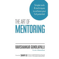 The Art of Mentoring: Simple tools & techniques to achieve your full potential