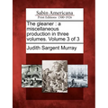 The Gleaner: A Miscellaneous Production in Three Volumes. Volume 3 of 3