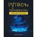 Python Crash Course for Beginners: A Practical Approach to Learn Python Programming