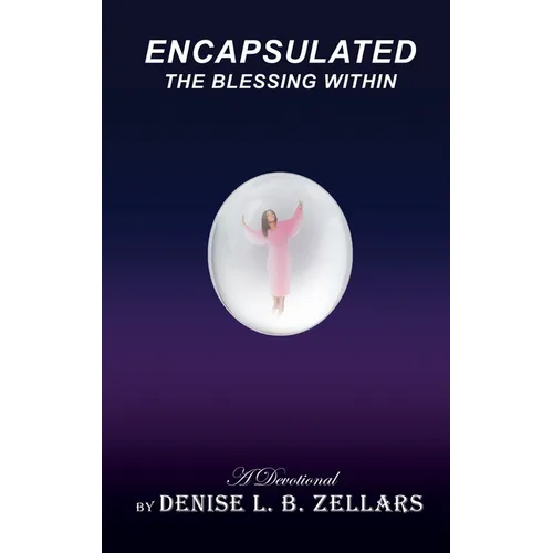 Encapsulated: The Blessing Within