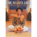 Live, Beloved, Live: Wellness Begins Inside