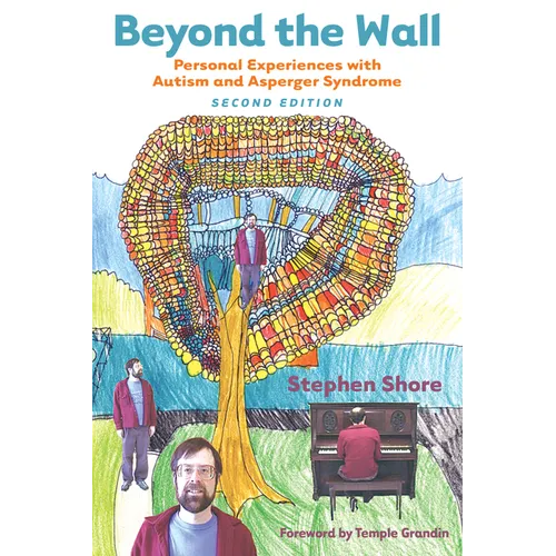 Beyond the Wall: Personal Experiences with Autism and Asperger Syndrome