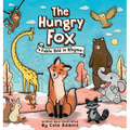The Hungry Fox: A Fable Told In Rhyme