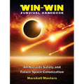 Win-Win Survival Handbook: All-Hazards Safety and Future Space Colonization (Hardcover)