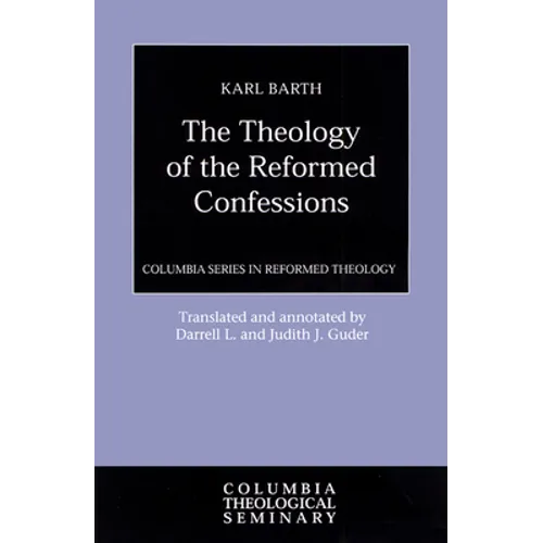 Theology of the Reformed Confessions