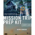 Mission Trip Prep Kit Leader's Guide: Complete Preparation for Your Students' Cross-Cultural Experience