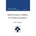 Metaphysical Themes in Thomas Aquinas II
