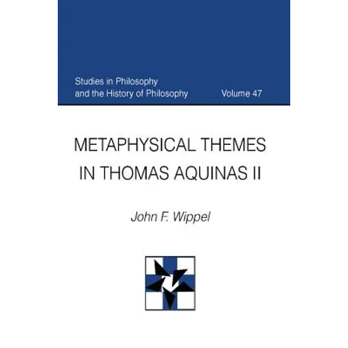 Metaphysical Themes in Thomas Aquinas II