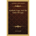Symbolic Logic And The Game Of Logic