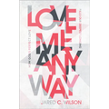 Love Me Anyway