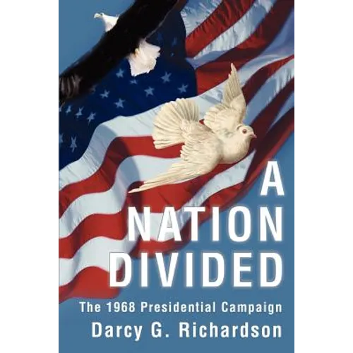 A Nation Divided: The 1968 Presidential Campaign