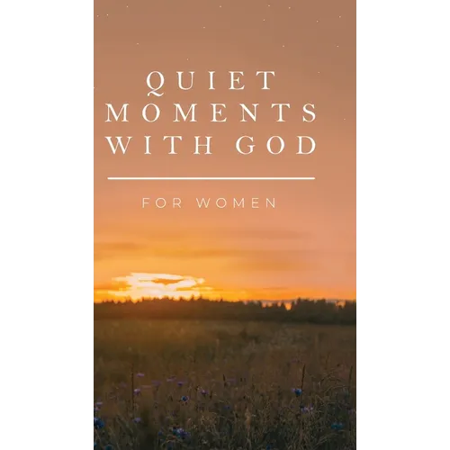 Quiet Moments with God for Women
