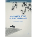 Caring for Souls in a Neoliberal Age