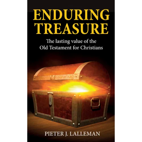 Enduring Treasure: The Lasting Value of the Old Testament for Christians