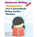 Sentences Writing: Kindergarten: First & Second Grade Writing Practice Workbook: (85 Pages,320 Sentences)