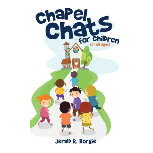 Chapel Chats for Children (of All Ages)