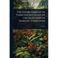 The Establishment of Varieties in Coleus by the Selection of Somatic Variations